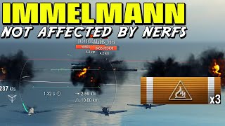 Max Immelmann: not affected by nerfs