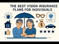 The Best Vision Insurance Plans for Individuals
