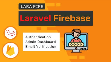 Lara-Fire | Laravel with Firebase | Authentication, Admin Panel, User Management within seconds