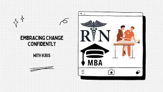 Embracing Change Confidently- with Kris