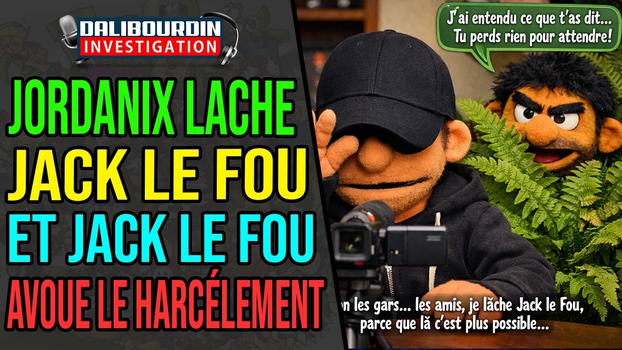 JORDANIX LACHE JACK LE FOU ET JACK LE FOU AVOUE SON HARCÉLEMENT