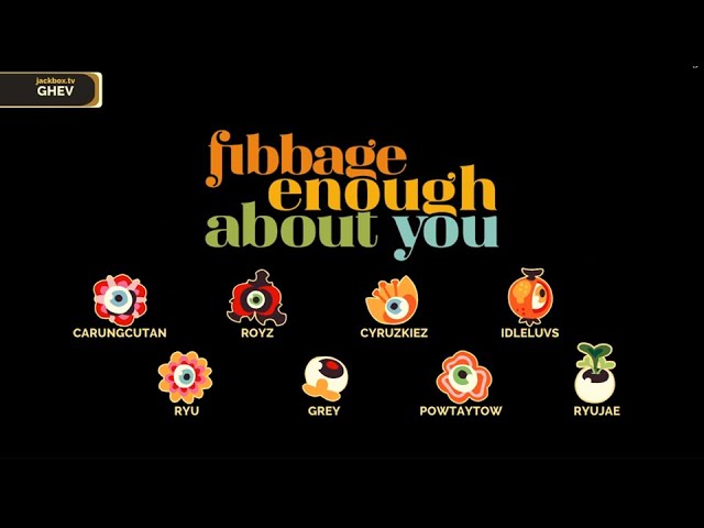 Let's Get To Know Us ft. @Idleluvs, @Ajae, Cyruzkiez, Royz, Ryu u0026 Chie - Fibbage Enough About You #1 class=