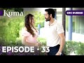 KUMA Full Episode 33 Turkish Series In English Dubbed Araftadizisi 