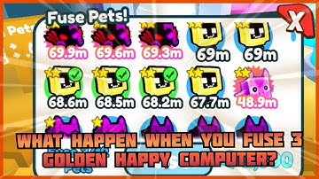 What Happen When you Fuse 3 Golden Happy Computer? In Pet Simulator X (ROBLOX)