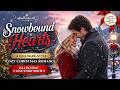 Snowbound Hearts A Hallmark-Style Cozy Christmas Romance | Full Holiday Love Story