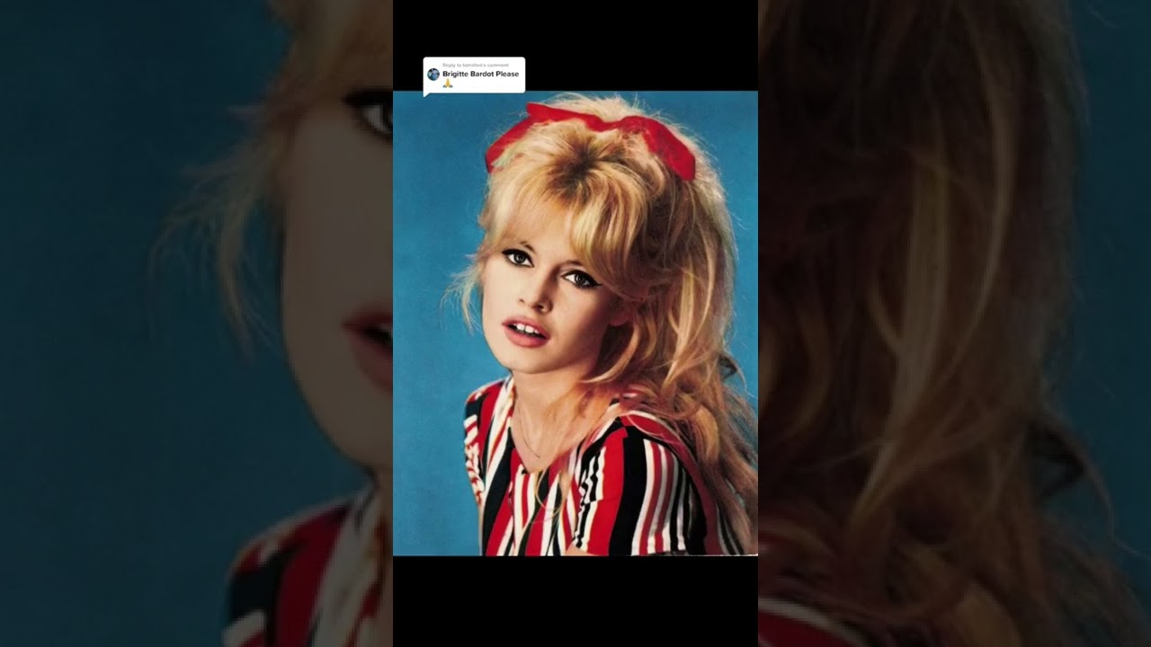 Brigitte Bardot Before & After