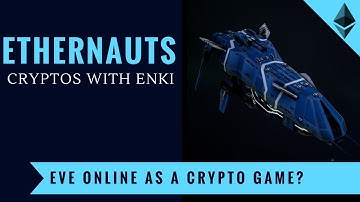 EtherNauts - EVE Online on the Ethereum Blockchain? - Crypto Games