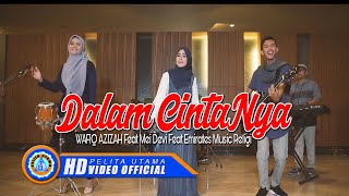 Wafiq Azizah Feat Mei Devi Feat Emirates Music Religi - DALAM CINTANYA [HD]