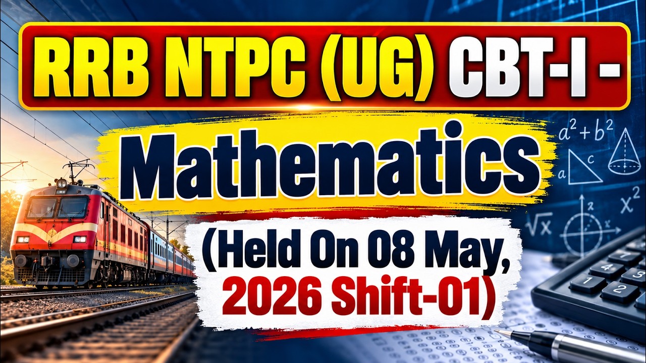 RRB NTPC (UG) 08 May 2026 Shift 1 Maths Solution | All 30 Questions ...