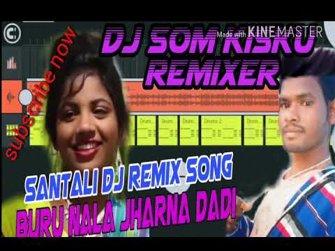 Buru Nala Jharna Dadi Santali Dj Remix Song Dj Som Kisku Remixer Vill Jamser Khal Pn 91 7679086683