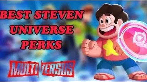 BEST STEVEN UNIVERSE PERKS IN MULTIVERSUS