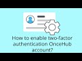How to Enable 2FA in OnceHub?