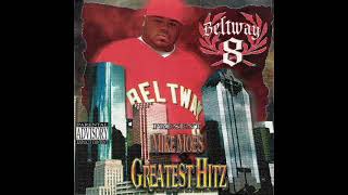 Beltway 8 - Mike Moe's Greatest Hitz (2005) [Full Album] Houston, TX