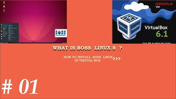 # 01 What Is BOSS Linux 8 (Unnati)? How To Install BOSS Linux In Virtual Box 6.1