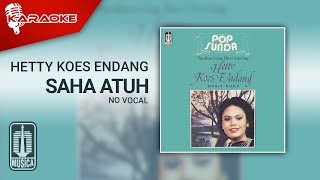 Hetty Koes Endang - Saha Atuh (Official Karaoke Video) | No Vocal - Male Version