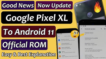 Update Google Pixel XL To Android 11 Official Custom Rom