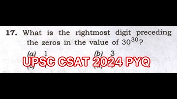 UPSC CSAT 2024 Solved Paper | What is the rightmost digit preceding the zeros in the value of 3030?