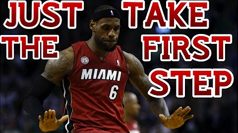 JUST TAKE THE FIRST STEP