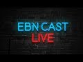 Ebn cast ep20  news round up