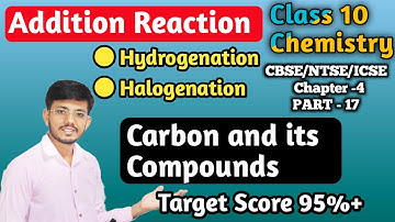 Addition Reaction | Carbon and its Compounds | Class 10 Chemistry
