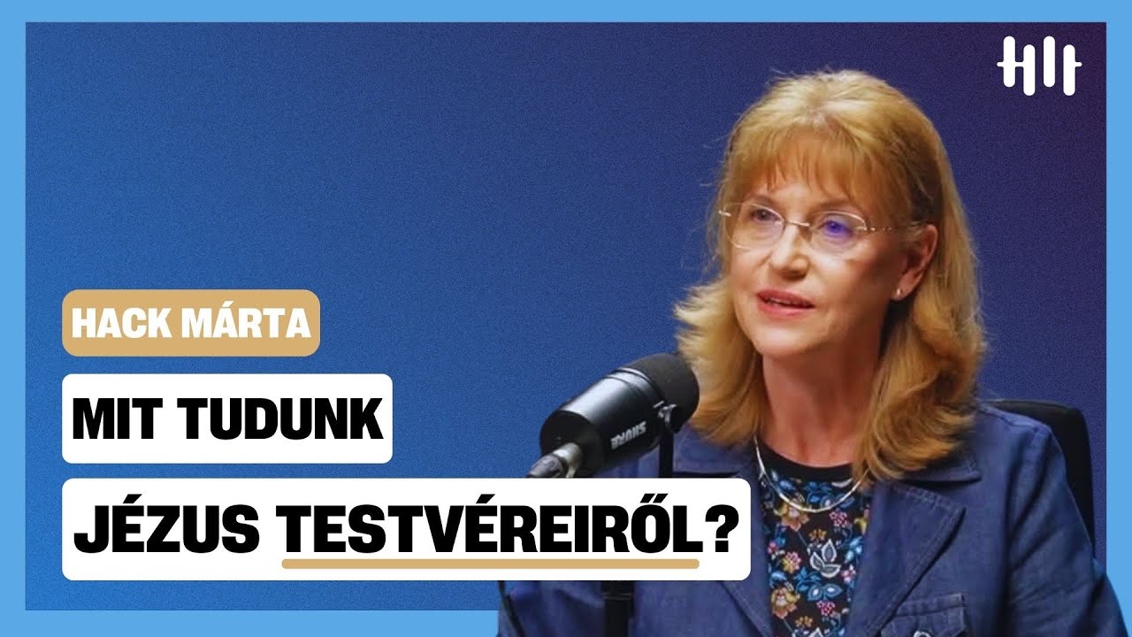 Jézusnak voltak testvérei? - Hack Márta