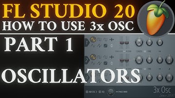 3x OSC Tutorial PART 1 Oscillators | FL Studio