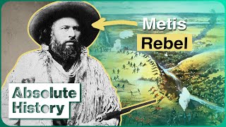 The Mixed-Race Indigenous Nation Who Led The Red River Rebellion | Nations At War | Absolute History