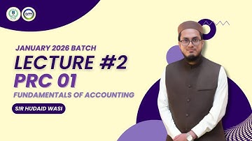 2nd Class of PRC-1 Fundamentals of Accounting By Sir Hudaid Wasi January-26 Batch