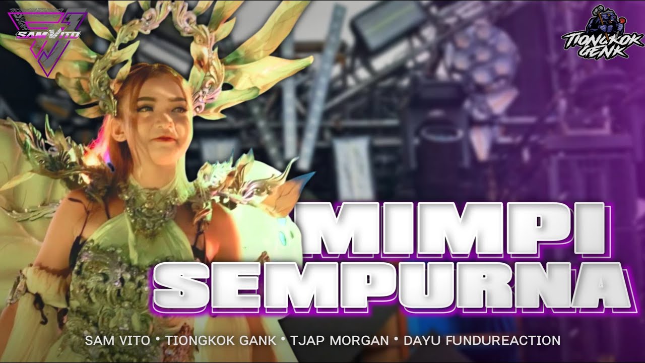 Dj Mimpi yang sempurna style Karnaval • Dayu fundureaction • Tiongkok Gank • Tjap morgan