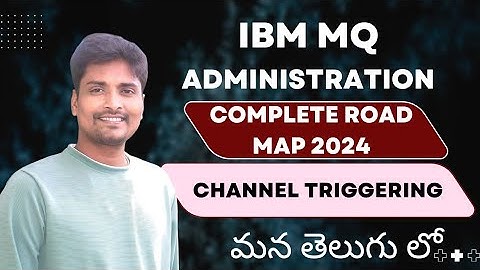 IBM MQ Administration 2024 Channel Triggering in Telugu | Free Notes