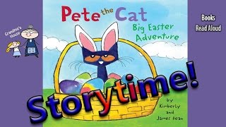 Pete The Cat Big Easter Adventure Read Aloud Easter Stories For Kids Kids Read Along Books