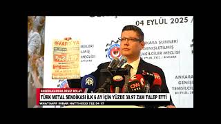 Türk Metal Sendi̇kasi İlk 6 Ay İçi̇n Yüzde 38 97 Zam Talep Etti̇