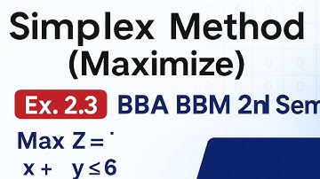Simplex Method (Maximize) | Exercise 2.3 | BBA BBM 2nd Sem TU