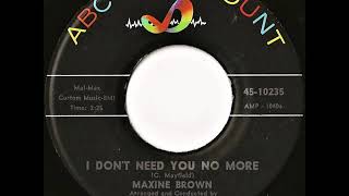Maxine Brown- I Don't Need You No More