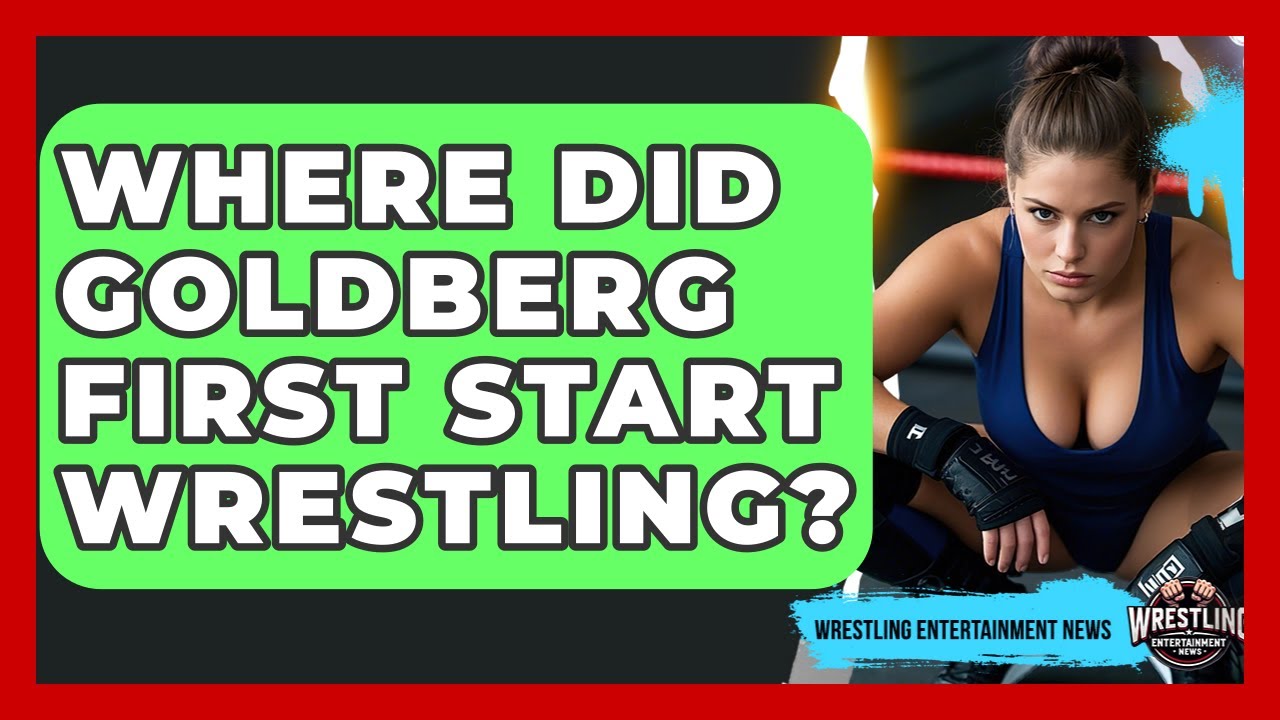 Where Did Goldberg First Start Wrestling? | Wrestling Entertainment News