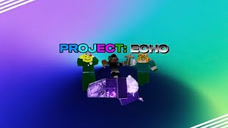 We are Project: Echo.
