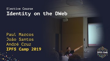 Identity on the DWeb - IPFS Camp Workshop