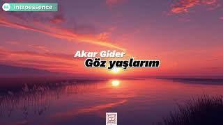Akar Gider Göz Yaşlarım