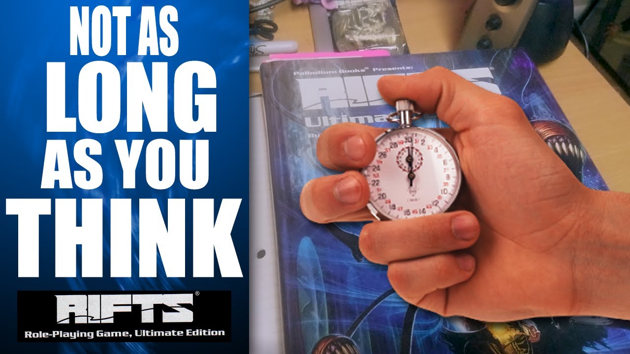 RIFTS - How Long Does It Take To Make A Character?