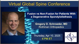Details Fusion vs Non-Fusion in Degenerative Spondylolisthesis with Dr. Gregory D. Schroeder, Apr 10, 2025 News
