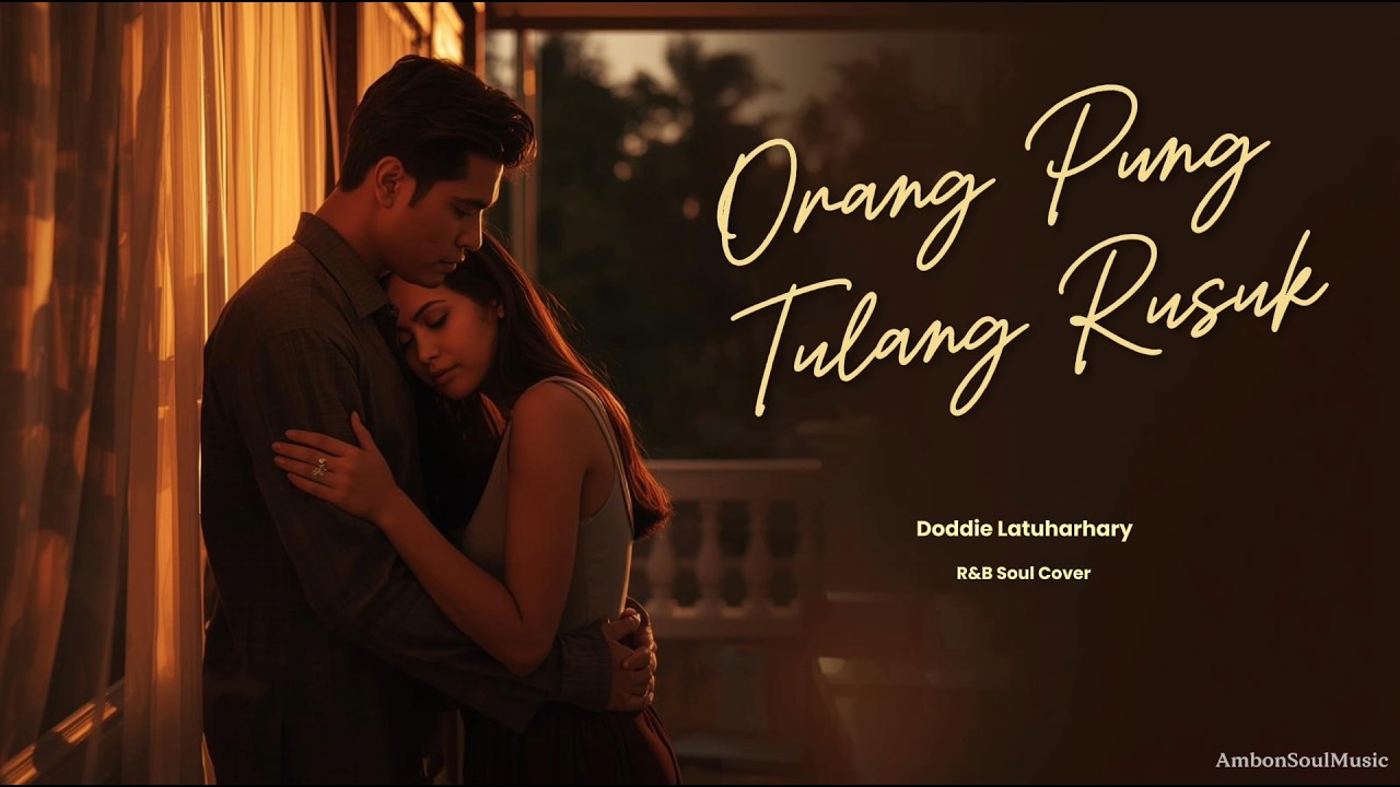 ORANG PUNG TULANG RUSUK – DODDIE LATUHARHARY | R\u0026B Soul Cover Lagu Ambon | AmbonSoulMusic