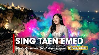 SING TAEN MED - MADE GUNAWAN FEAT ANI SURYANI (DJ REMIX VERSION)