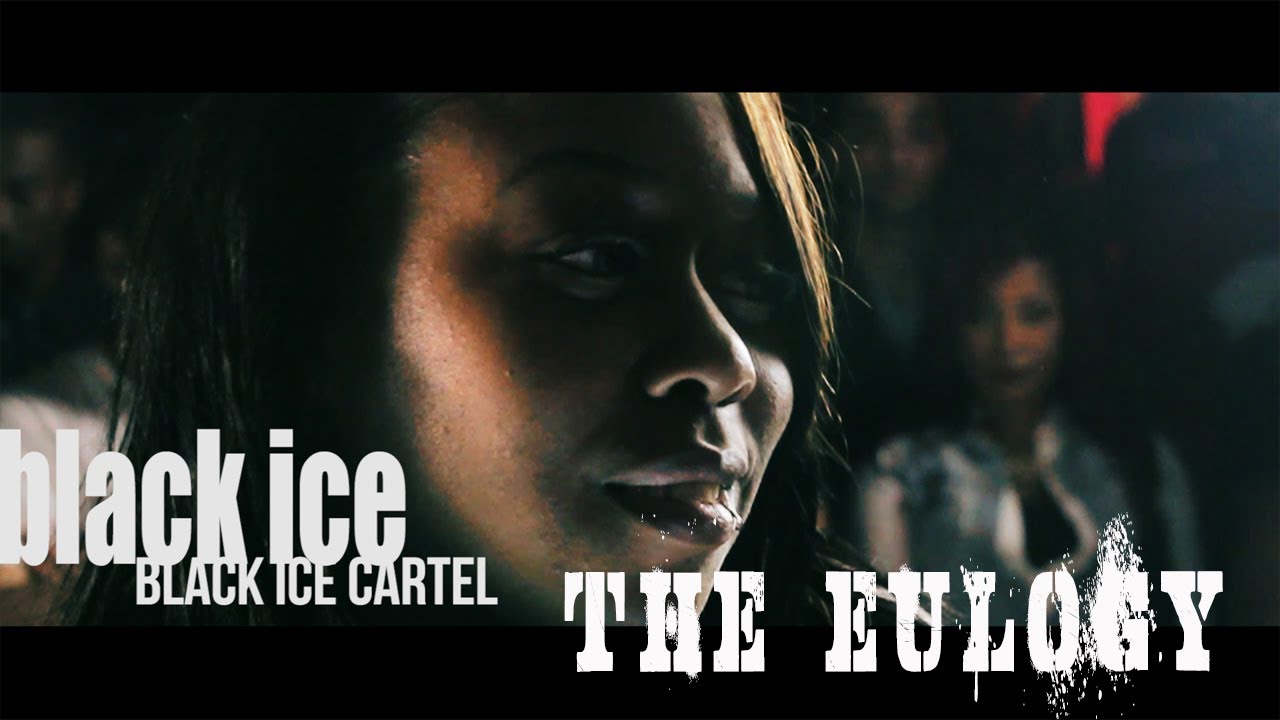 BLACK ICE CARTEL PRESENTS//THE EULOGY OFFICIAL TRAILER