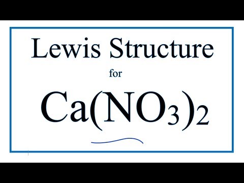 How to Draw the Lewis Dot Structure for Ca(NO3)2 : Calcium nitrate