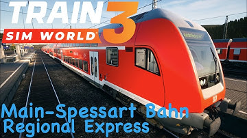 Train Sim World 3 - Main-Spessart Bahn - Regional Express Scenario
