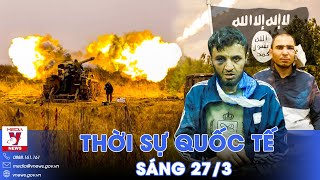 Thời sự Quốc tế sáng 27\/3. Nga phá tan cơ quan 'đầu não' Ukraine; Tiết lộ mới về khủng bố ở Moskva