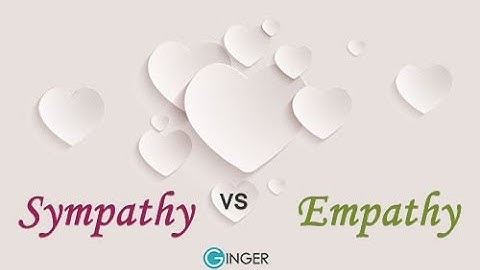 Empathy vs. Sympathy - Ginger Software