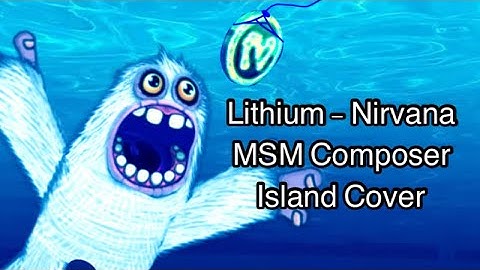 Lithium - Nirvana || MSM Composer Island Cover