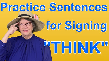Practice ASL Sentences for THINK — ASL Word Of The Day Word 172