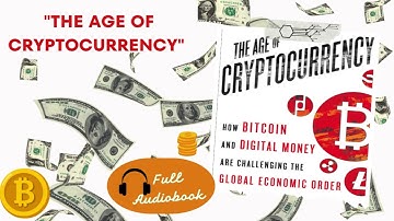 (FULL Audiobook ) The Age of Cryptocurrency